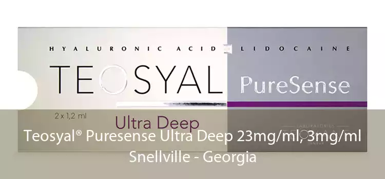 Teosyal® Puresense Ultra Deep 23mg/ml, 3mg/ml Snellville - Georgia