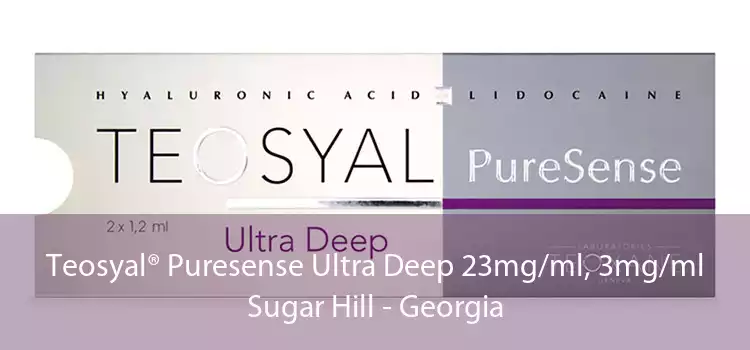 Teosyal® Puresense Ultra Deep 23mg/ml, 3mg/ml Sugar Hill - Georgia