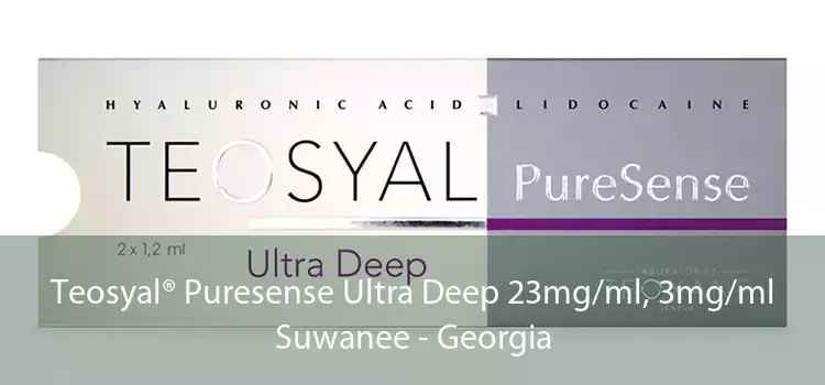 Teosyal® Puresense Ultra Deep 23mg/ml, 3mg/ml Suwanee - Georgia