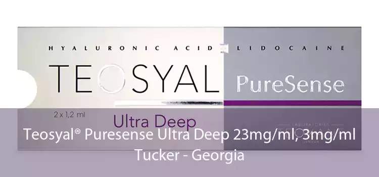 Teosyal® Puresense Ultra Deep 23mg/ml, 3mg/ml Tucker - Georgia