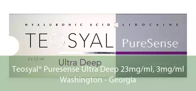Teosyal® Puresense Ultra Deep 23mg/ml, 3mg/ml Washington - Georgia