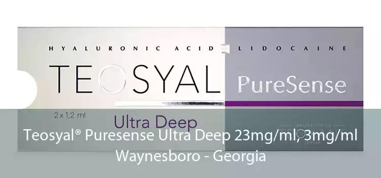 Teosyal® Puresense Ultra Deep 23mg/ml, 3mg/ml Waynesboro - Georgia