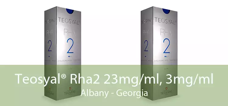 Teosyal® Rha2 23mg/ml, 3mg/ml Albany - Georgia