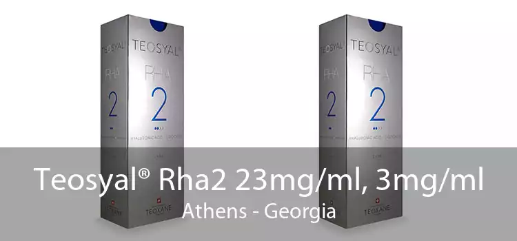 Teosyal® Rha2 23mg/ml, 3mg/ml Athens - Georgia