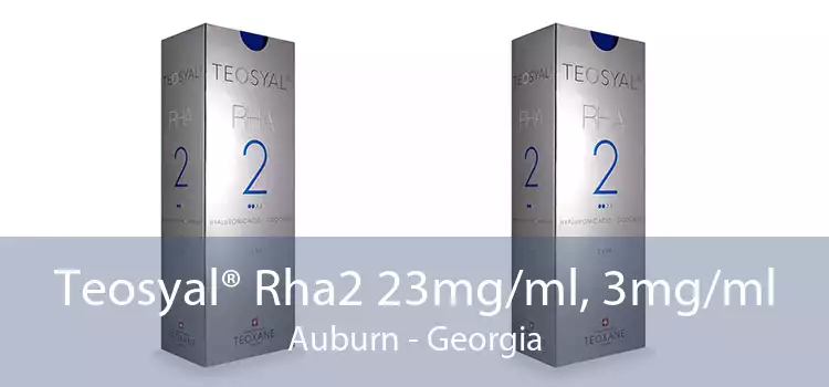 Teosyal® Rha2 23mg/ml, 3mg/ml Auburn - Georgia