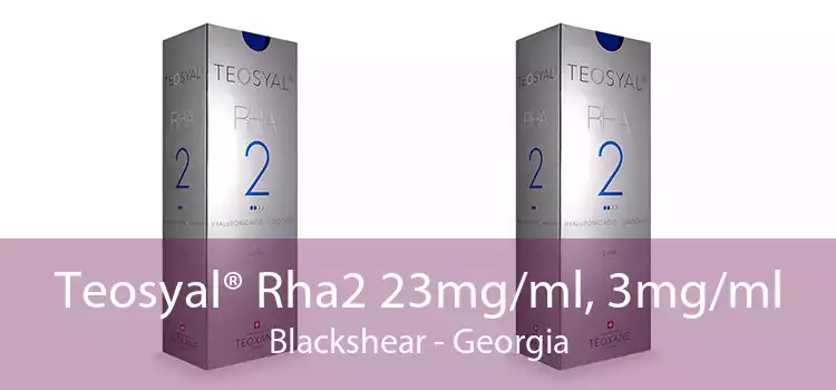 Teosyal® Rha2 23mg/ml, 3mg/ml Blackshear - Georgia