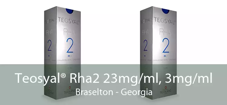 Teosyal® Rha2 23mg/ml, 3mg/ml Braselton - Georgia