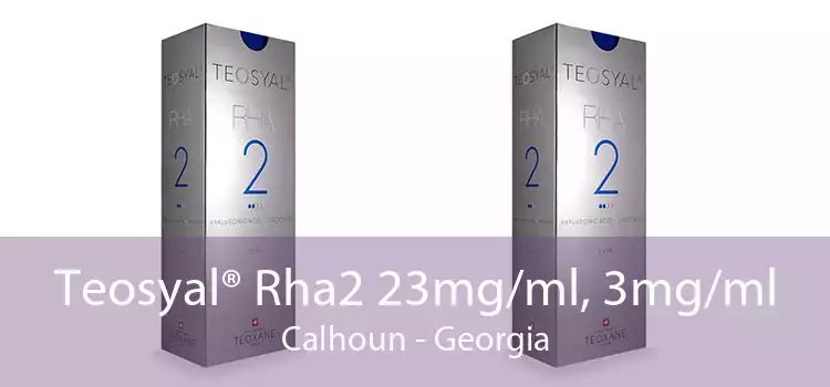 Teosyal® Rha2 23mg/ml, 3mg/ml Calhoun - Georgia