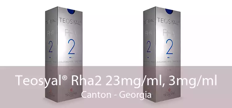 Teosyal® Rha2 23mg/ml, 3mg/ml Canton - Georgia