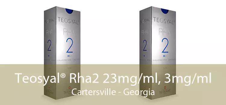 Teosyal® Rha2 23mg/ml, 3mg/ml Cartersville - Georgia