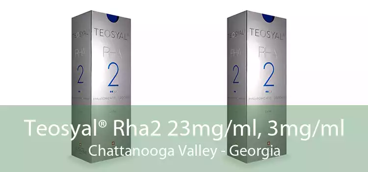 Teosyal® Rha2 23mg/ml, 3mg/ml Chattanooga Valley - Georgia