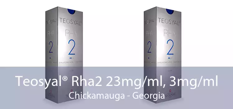 Teosyal® Rha2 23mg/ml, 3mg/ml Chickamauga - Georgia