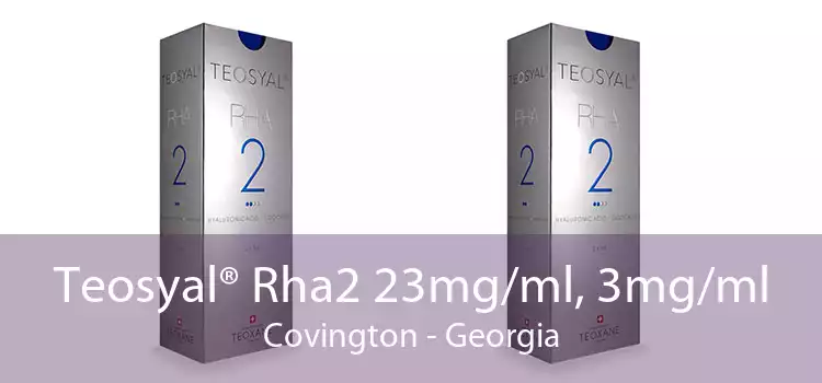 Teosyal® Rha2 23mg/ml, 3mg/ml Covington - Georgia