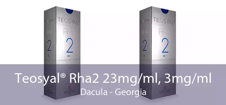 Teosyal® Rha2 23mg/ml, 3mg/ml Dacula - Georgia