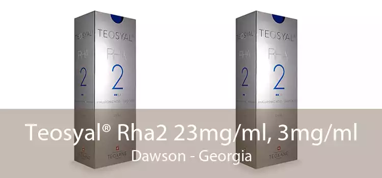 Teosyal® Rha2 23mg/ml, 3mg/ml Dawson - Georgia