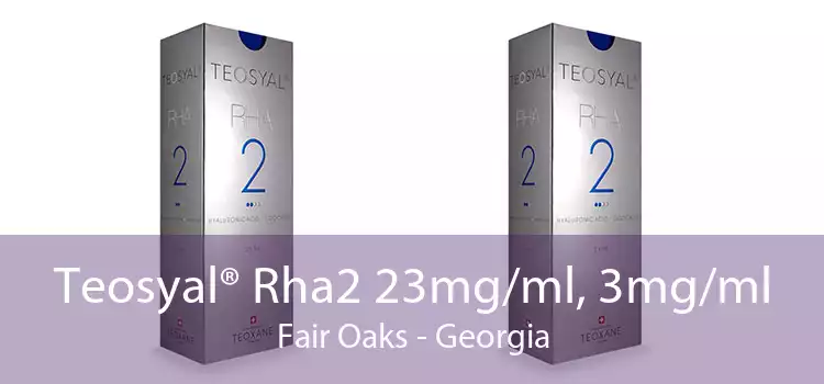 Teosyal® Rha2 23mg/ml, 3mg/ml Fair Oaks - Georgia