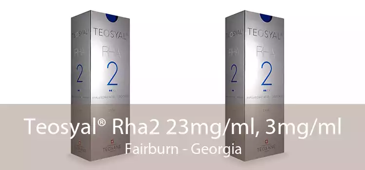 Teosyal® Rha2 23mg/ml, 3mg/ml Fairburn - Georgia
