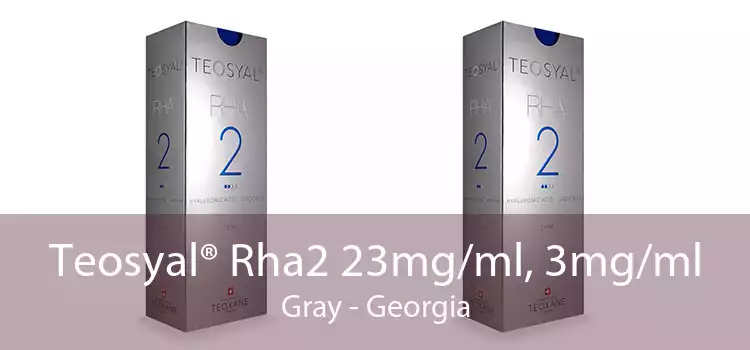 Teosyal® Rha2 23mg/ml, 3mg/ml Gray - Georgia