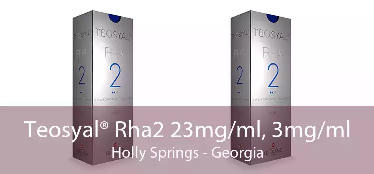 Teosyal® Rha2 23mg/ml, 3mg/ml Holly Springs - Georgia