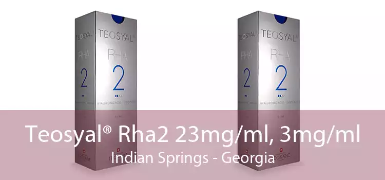 Teosyal® Rha2 23mg/ml, 3mg/ml Indian Springs - Georgia