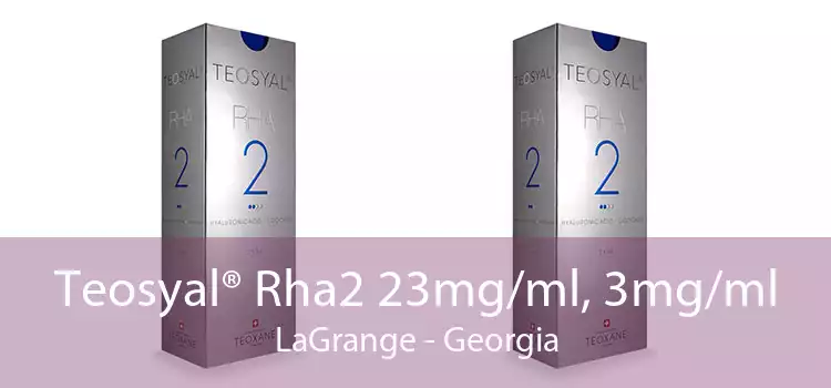 Teosyal® Rha2 23mg/ml, 3mg/ml LaGrange - Georgia
