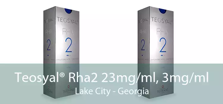 Teosyal® Rha2 23mg/ml, 3mg/ml Lake City - Georgia