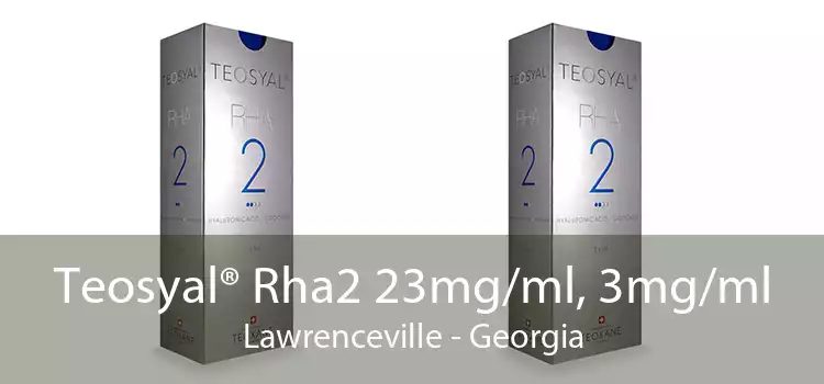 Teosyal® Rha2 23mg/ml, 3mg/ml Lawrenceville - Georgia