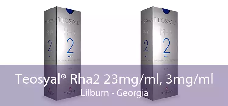Teosyal® Rha2 23mg/ml, 3mg/ml Lilburn - Georgia