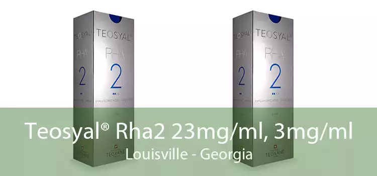 Teosyal® Rha2 23mg/ml, 3mg/ml Louisville - Georgia