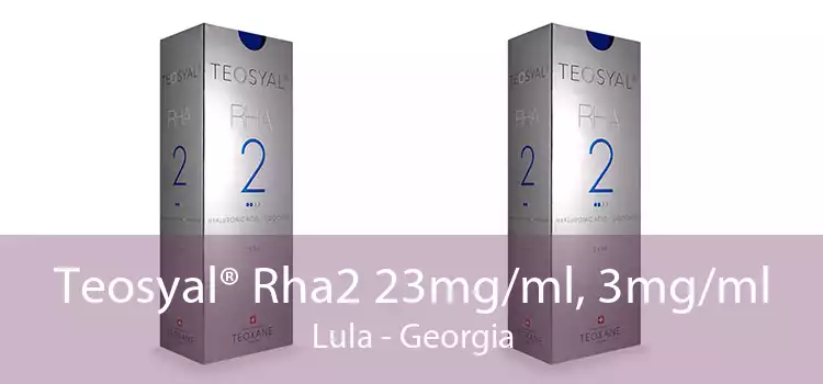 Teosyal® Rha2 23mg/ml, 3mg/ml Lula - Georgia