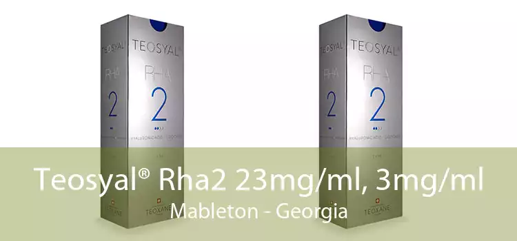 Teosyal® Rha2 23mg/ml, 3mg/ml Mableton - Georgia
