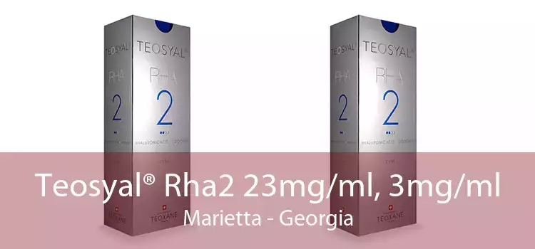 Teosyal® Rha2 23mg/ml, 3mg/ml Marietta - Georgia
