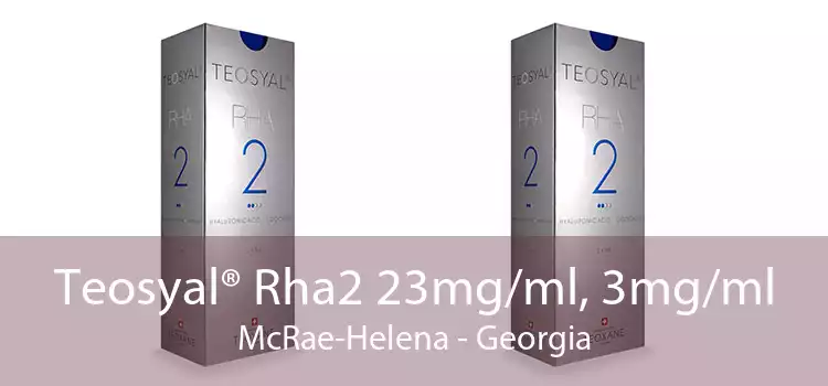 Teosyal® Rha2 23mg/ml, 3mg/ml McRae-Helena - Georgia