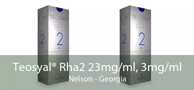 Teosyal® Rha2 23mg/ml, 3mg/ml Nelson - Georgia