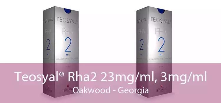 Teosyal® Rha2 23mg/ml, 3mg/ml Oakwood - Georgia