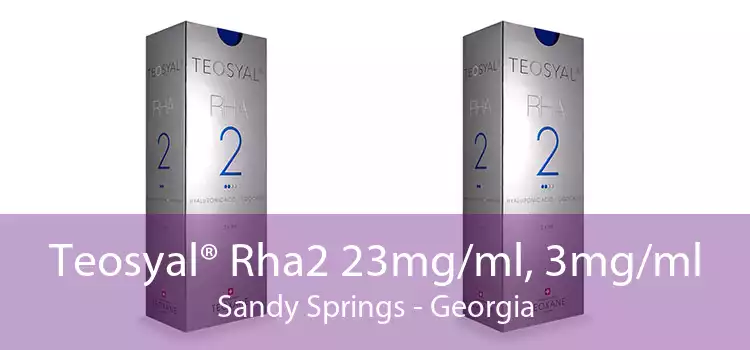 Teosyal® Rha2 23mg/ml, 3mg/ml Sandy Springs - Georgia