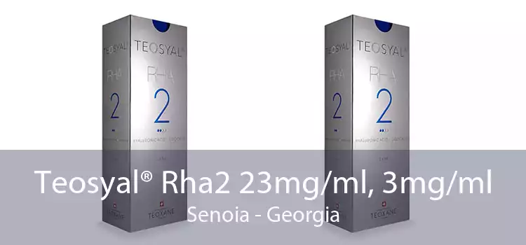 Teosyal® Rha2 23mg/ml, 3mg/ml Senoia - Georgia