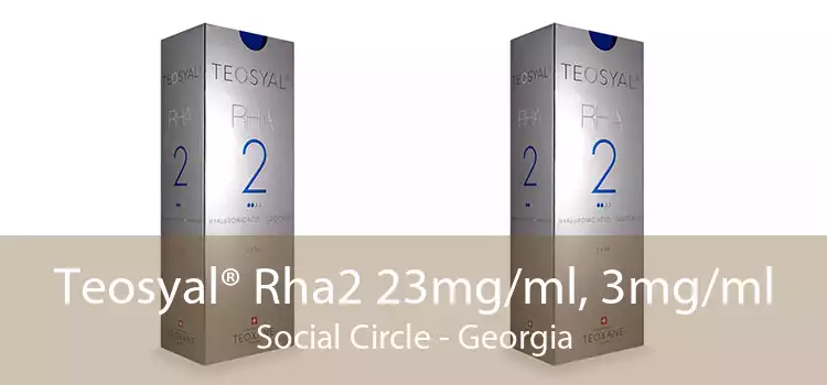 Teosyal® Rha2 23mg/ml, 3mg/ml Social Circle - Georgia