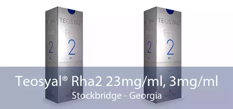 Teosyal® Rha2 23mg/ml, 3mg/ml Stockbridge - Georgia