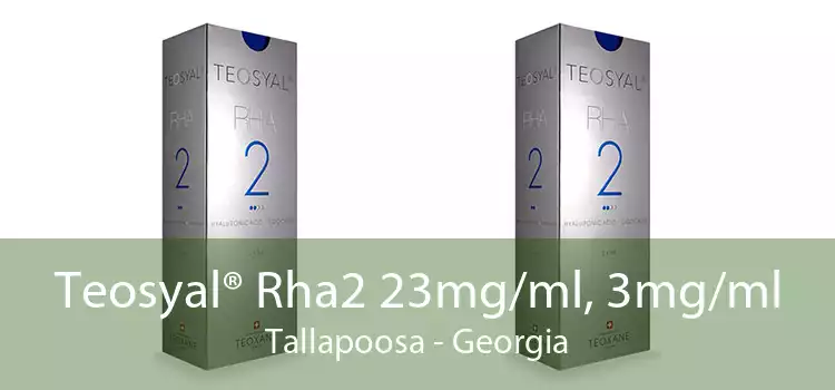 Teosyal® Rha2 23mg/ml, 3mg/ml Tallapoosa - Georgia
