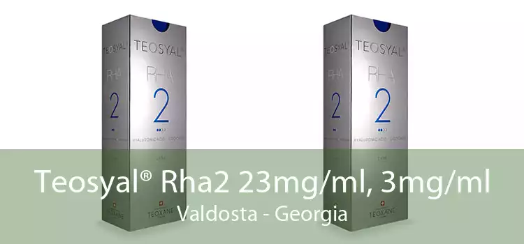 Teosyal® Rha2 23mg/ml, 3mg/ml Valdosta - Georgia