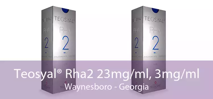 Teosyal® Rha2 23mg/ml, 3mg/ml Waynesboro - Georgia