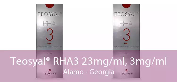 Teosyal® RHA3 23mg/ml, 3mg/ml Alamo - Georgia