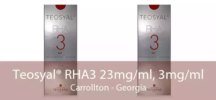 Teosyal® RHA3 23mg/ml, 3mg/ml Carrollton - Georgia