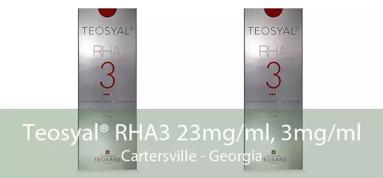Teosyal® RHA3 23mg/ml, 3mg/ml Cartersville - Georgia