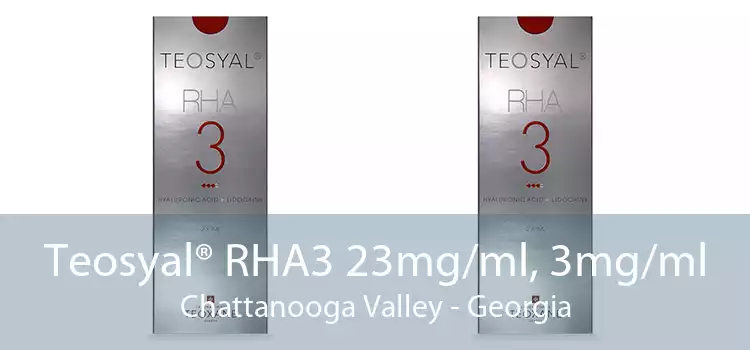 Teosyal® RHA3 23mg/ml, 3mg/ml Chattanooga Valley - Georgia