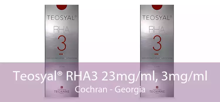 Teosyal® RHA3 23mg/ml, 3mg/ml Cochran - Georgia