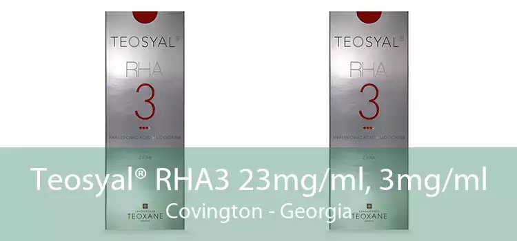 Teosyal® RHA3 23mg/ml, 3mg/ml Covington - Georgia
