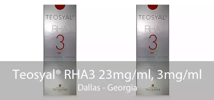 Teosyal® RHA3 23mg/ml, 3mg/ml Dallas - Georgia