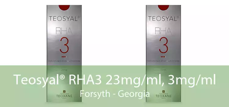 Teosyal® RHA3 23mg/ml, 3mg/ml Forsyth - Georgia